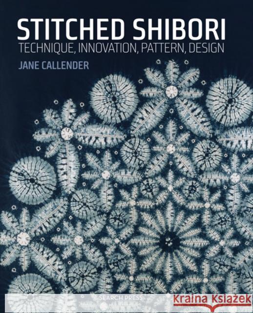 Stitched Shibori: Technique, Innovation, Pattern, Design Jane Callender 9781782211419 Search Press(UK) - książka