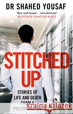 Stitched Up: Stories of life and death from a prison doctor Dr Shahed Yousaf 9781529176841 Transworld Publishers Ltd - książka
