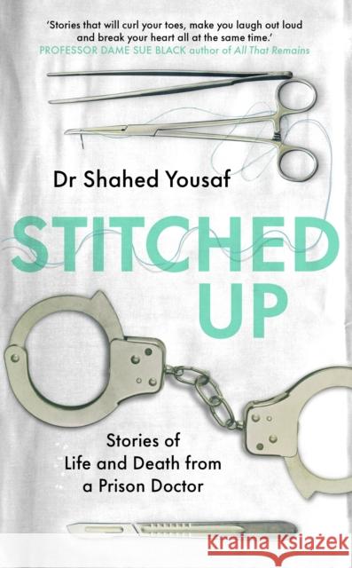 Stitched Up: Stories of life and death from a prison doctor Dr Shahed Yousaf 9781787635951 Transworld Publishers Ltd - książka