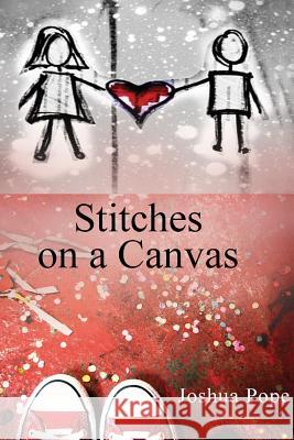 Stitches on a Canvas Joshua Pope 9781304781918 Lulu.com - książka