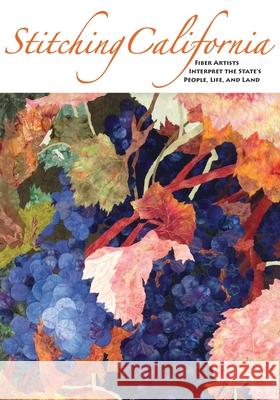 Stitching California: Fiber Artists Interpret the State's People, Life, and Land Holly Brackmann Jennifer Landau Patricia Reed Porter 9781080977840 Independently Published - książka