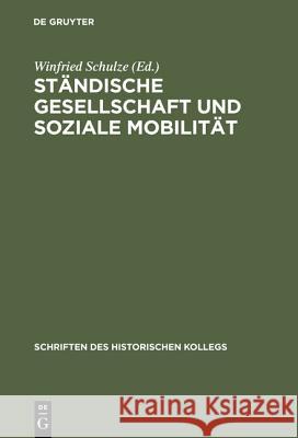 Ständische Gesellschaft Und Soziale Mobilität Schulze, Winfried 9783486543513 Oldenbourg Wissenschaftsverlag - książka