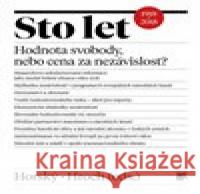 Sto let. Hodnota svobody, nebo cena za nezávislost? Miroslav Hroch 9788074192739 SLON - książka
