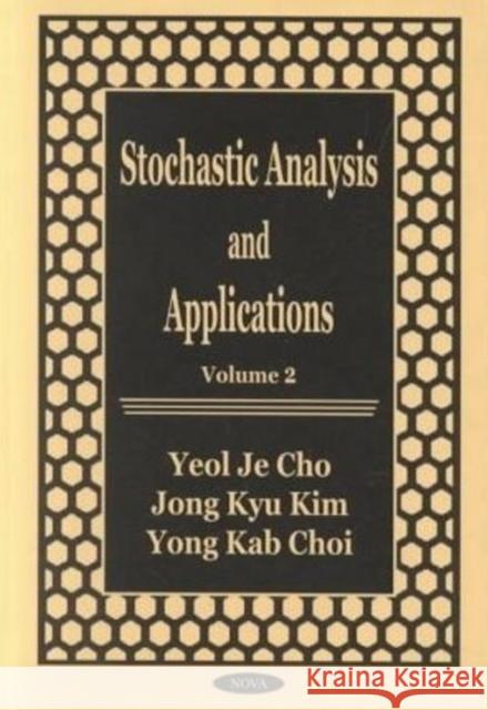 Stochastic Analysis & Applications: Volume 2 Yeol Je Cho, Jong Kyu Kim, Yong Kab Choi 9781590331903 Nova Science Publishers Inc - książka