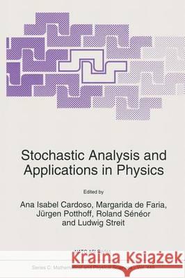 Stochastic Analysis and Applications in Physics Ana Isabel Cardoso Margarida D Jurgen Potthoff 9780792331971 Kluwer Academic Publishers - książka