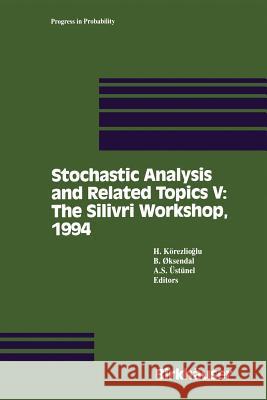 Stochastic Analysis and Related Topics V: The Silivri Workshop, 1994 Körezlioglu, H. 9781461275411 Springer - książka