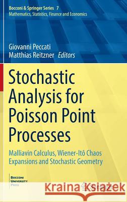 Stochastic Analysis for Poisson Point Processes: Malliavin Calculus, Wiener-Itô Chaos Expansions and Stochastic Geometry Peccati, Giovanni 9783319052328 Springer - książka