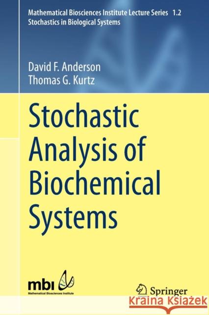 Stochastic Analysis of Biochemical Systems Anderson                                 David F. Anderson Thomas Kurtz 9783319168944 Springer - książka