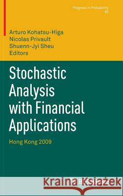 Stochastic Analysis with Financial Applications: Hong Kong 2009 Kohatsu-Higa, Arturo 9783034800969 Not Avail - książka