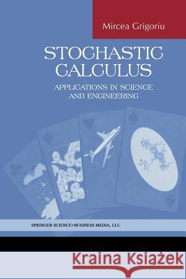 Stochastic Calculus: Applications in Science and Engineering Mircea Grigoriu 9781461265016 Birkhauser - książka