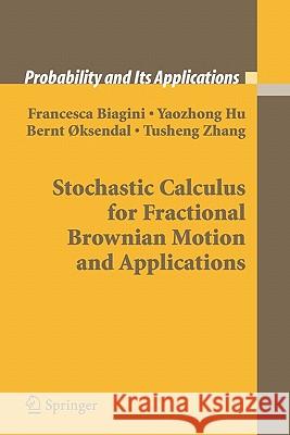 Stochastic Calculus for Fractional Brownian Motion and Applications Francesca Biagini Yaozhong Hu Bernt Oksendal 9781849969949 Not Avail - książka