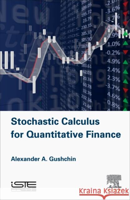 Stochastic Calculus for Quantitative Finance Gushchin, Alexander A   9781785480348 Elsevier Science - książka