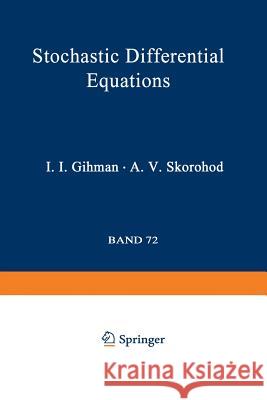 Stochastic Differential Equations Iosif I. Gihman Anatolij V. Skorohod Yurij A. Mitropolski 9783642882661 Springer - książka