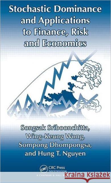 Stochastic Dominance and Applications to Finance, Risk and Economics Sompong Dhompongsa Hung T. Nguyen Songsak Sriboonchita 9781420082661 Chapman & Hall/CRC - książka