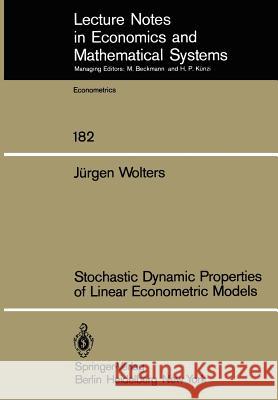 Stochastic Dynamic Properties of Linear Econometric Models J. Wolters 9783540102403 Springer-Verlag Berlin and Heidelberg GmbH &  - książka