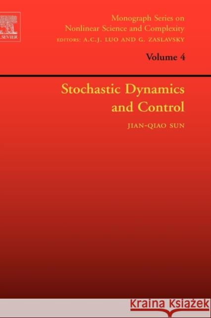 Stochastic Dynamics and Control: Volume 4 Sun, Jian-Qiao 9780444522306 Elsevier Science & Technology - książka