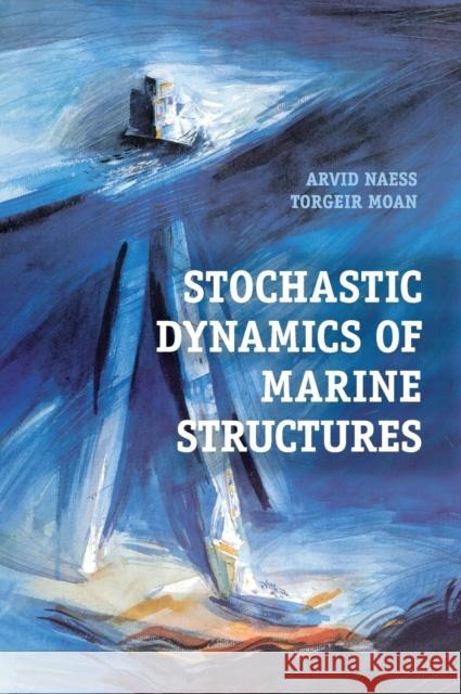 Stochastic Dynamics of Marine Structures Arvid Naess 9780521881555  - książka