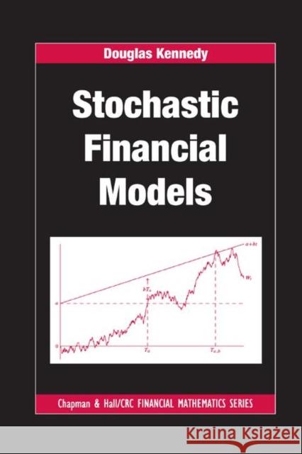 Stochastic Financial Models Douglas Kennedy 9781138381452 Taylor and Francis - książka