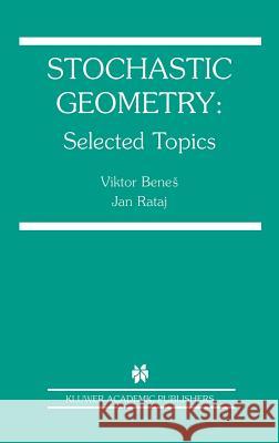 Stochastic Geometry: Selected Topics Benes, Viktor 9781402081026 Springer - książka