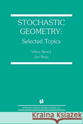 Stochastic Geometry: Selected Topics Benes, Viktor 9781475779394 Springer - książka