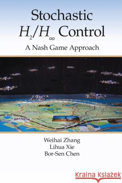 Stochastic H2/H ∞ Control: A Nash Game Approach: A Nash Game Approach Zhang, Weihai 9780367573300 CRC Press - książka