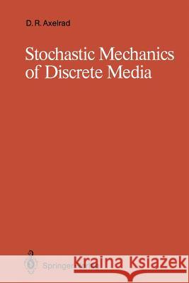 Stochastic Mechanics of Discrete Media David R. Axelrad 9783642514876 Springer - książka