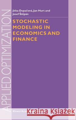 Stochastic Modeling in Economics and Finance Jitka Dupacova Oge E. Marques Jan Hurt 9781402008405 Kluwer Academic Publishers - książka
