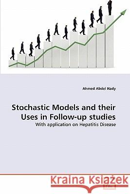 Stochastic Models and their Uses in Follow-up studies Abdel Hady, Ahmed 9783639322026 VDM Verlag - książka