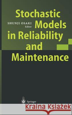 Stochastic Models in Reliability and Maintenance S. Osaki Shunji Osaki 9783540431336 Springer - książka