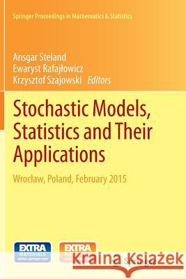 Stochastic Models, Statistics and Their Applications: Wroclaw, Poland, February 2015 Steland, Ansgar 9783319366180 Springer - książka