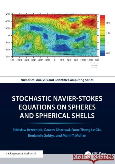 Stochastic Navier-Stokes Equations on Spheres and Spherical Shells Manil T. (Indian Institute of Technology Roorkee, Uttarakhand) Mohan 9781032007052 Taylor & Francis Ltd - książka