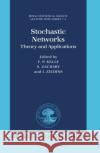 Stochastic Networks: Theory and Applications Kelly, F. P. 9780198523994 Oxford University Press, USA