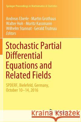 Stochastic Partial Differential Equations and Related Fields: In Honor of Michael Röckner Spderf, Bielefeld, Germany, October 10 -14, 2016 Eberle, Andreas 9783030091071 Springer International Publishing - książka
