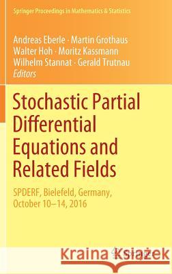 Stochastic Partial Differential Equations and Related Fields: In Honor of Michael Röckner Spderf, Bielefeld, Germany, October 10 -14, 2016 Eberle, Andreas 9783319749280 Springer - książka