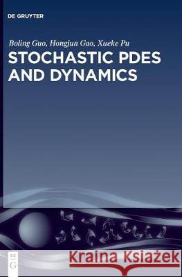 Stochastic Pdes and Dynamics Guo, Boling 9783110495102 De Gruyter - książka