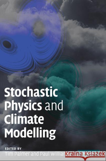 Stochastic Physics and Climate Modelling Tim Palmer 9780521761055  - książka