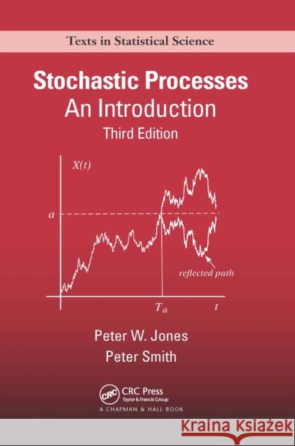 Stochastic Processes: An Introduction, Third Edition Peter Watts Jones Peter Smith 9780367657604 CRC Press - książka