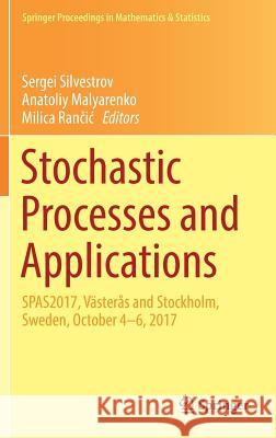 Stochastic Processes and Applications: Spas2017, Västerås and Stockholm, Sweden, October 4-6, 2017 Silvestrov, Sergei 9783030028244 Springer Nature Switzerland AG - książka