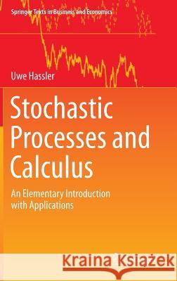 Stochastic Processes and Calculus: An Elementary Introduction with Applications Hassler, Uwe 9783319234274 Springer - książka