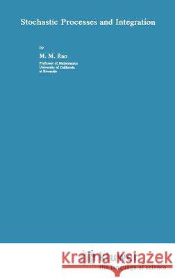 Stochastic Processes and Integration M. M. Rao M. M. Rao 9789028604384 Springer - książka
