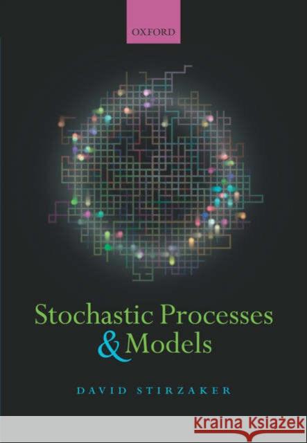 Stochastic Processes and Models David Stirzaker 9780198568131 Oxford University Press - książka