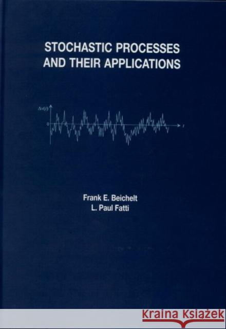 Stochastic Processes and Their Applications Frank Beichelt Beichelt Beichelt L. Paul Fatti 9780415272322 CRC - książka