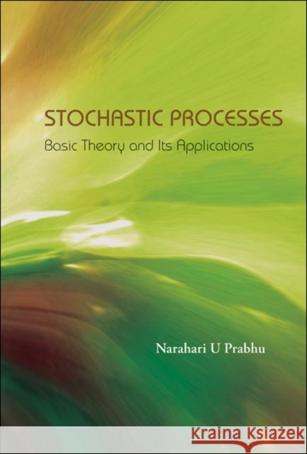 Stochastic Processes: Basic Theory and Its Applications Prabhu, Narahari U. 9789812706263 World Scientific Publishing Company - książka