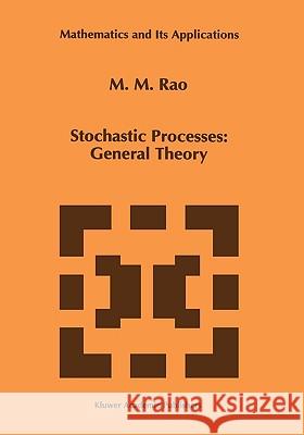 Stochastic Processes: General Theory M. M. Rao 9780792337256 Kluwer Academic Publishers - książka