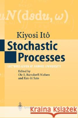 Stochastic Processes: Lectures Given at Aarhus University Barndorff-Nielsen, Ole E. 9783540204824 Springer - książka