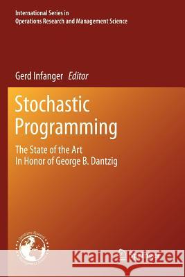 Stochastic Programming: The State of the Art in Honor of George B. Dantzig Infanger, Gerd 9781461427629 Springer - książka