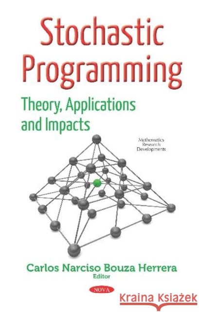 Stochastic Programming: Theory, Applications & Impacts Carlos Narciso Bouza Herrera 9781536109405 Nova Science Publishers Inc - książka