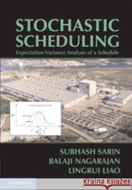 Stochastic Scheduling: Expectation-Variance Analysis of a Schedule Sarin, Subhash C. 9780521518512 CAMBRIDGE GENERAL ACADEMIC - książka