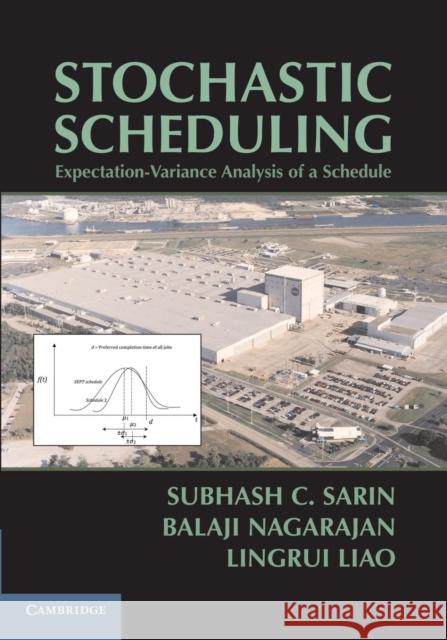 Stochastic Scheduling: Expectation-Variance Analysis of a Schedule Sarin, Subhash C. 9781107637900 Cambridge University Press - książka