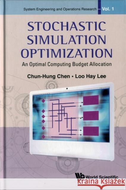 Stochastic Simulation Optimization: An Optimal Computing Budget Allocation Ethelbert Nwakuche Chukwu 9789814282642 World Scientific Publishing Company - książka